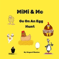 MiMi & Me Go On A Egg Hunt B0CQLMGPML Book Cover