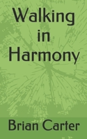 Walking in Harmony 1527235467 Book Cover