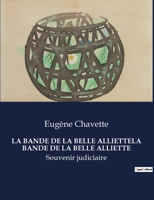 La Bande de la Belle Alliettela Bande de la Belle Alliette: Souvenir judiciaire B0CGZFDVV3 Book Cover