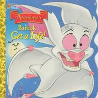 Bartok the Bat: Get a Life! (Golden Super Shape Book) 0307130207 Book Cover