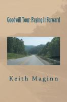 Goodwill Tour: Paying It Forward 1481250841 Book Cover