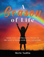 A Season of Life: Haikus and poems about tragedy, love, & healing B0H9NWKCKR Book Cover