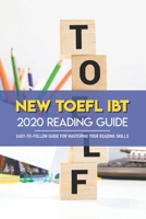 New TOEFL iBT 2020 Reading Guide: Easy-To-Follow Guide For Mastering Your Reading Skills: Toefl Changes 2020 null Book Cover