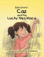 Caz and the Lucky Necklace 0692829245 Book Cover