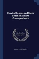 The love romance of Charles Dickens: Told in his letters to Maria Beadnell (Mrs. Winter) 1174889675 Book Cover
