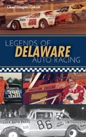 Legends of Delaware Auto Racing 1467138290 Book Cover