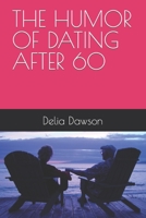 The Humor of Dating After 60 B0BYRC1V1M Book Cover