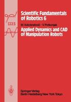 Applied Dynamics and CAD of Manipulation Robots 3642822061 Book Cover