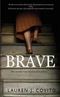 Brave: The untold true stories of bravery and survival 1544262973 Book Cover