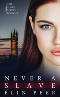 Never a Slave: Sofia's Story 1523387696 Book Cover