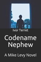 Codename Nephew: A Mike Levy Novel B08NM4XTKK Book Cover