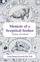 Memoir of a Sceptical Seeker: Searching Beyond the Veil 1739984641 Book Cover