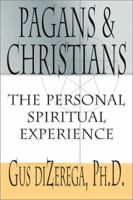 Pagans & Christians: The Personal Spiritual Experience 1567182283 Book Cover