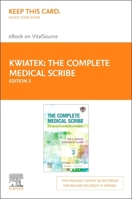 The Complete Medical Scribe - Elsevier E-Book on Vitalsource (Retail Access Card): A Guide to Accurate Documentation 0323812538 Book Cover