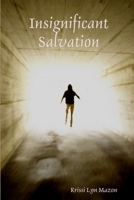 Insignificant Salvation 1304314367 Book Cover