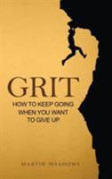 Grit: How to Keep Going When You Want to Give Up 8395252331 Book Cover