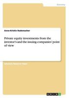 Private equity investments from the investor's and the issuing companies' point of view 3656422729 Book Cover