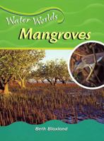 Mangroves (Water Worlds) 0791065650 Book Cover