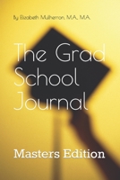 The Grad School Journal: Masters Edition B08DSSZL7V Book Cover
