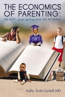 The Economics of Parenting: HIS GIFT, your giving, and HIS INCREASE 1400326052 Book Cover