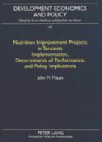 Nutrition Improvement Projects in Tanzania: Implementation, Determinants of Performance, and Policy Implications 363134113X Book Cover