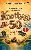 Knotty@50: A delightful journey B0GS2MCMH4 Book Cover