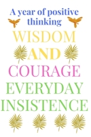 A Year of Positive Thinking: Wisdom and Courage Everyday Insistence 165058735X Book Cover