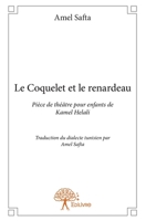 Le Coquelet et le renardeau de Kamel Helali: Pièce de théâtre tunisienne pour enfants 2332831975 Book Cover