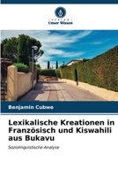 Lexikalische Kreationen in Französisch und Kiswahili aus Bukavu 6206887251 Book Cover