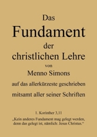Das Fundament der christlichen Lehre von Menno Simons - mitsamt aller seiner Schriften: Gesamten Werke Menno Simons 3950554327 Book Cover