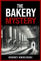 THE BAKERY MYSTERY B0F27Y745R Book Cover