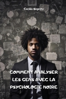 Comment Analyser Les Gens (French Edition) B0CVF99CLP Book Cover