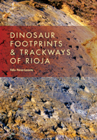 Dinosaur Footprints and Trackways of La Rioja 0253015154 Book Cover