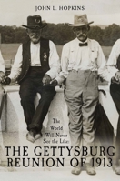 The World Will Never See the Like: The Gettysburg Reunion of 1913 1611216842 Book Cover