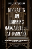 Biografien om Dronning Margarethe II af Danmark: Udforskning af dronning Margrethe II's liv og arv 14. januar B0CS4TGMWK Book Cover