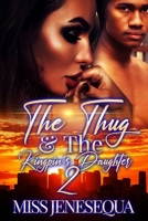 The Thug & The Kingpin's Daughter 2 B08YQFW855 Book Cover
