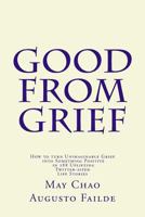 Good from Grief 1493574604 Book Cover
