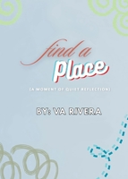 Find A Place: (A Moment of Quiet Reflection) B0GSVNRB6N Book Cover