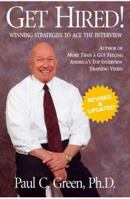 Get Hired!: Winning Strategies to Ace the Interview