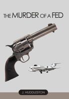 The Murder of a Fed 1467854379 Book Cover