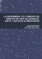 La Enfermera Y El Fomento de H�bitos de Vida Saludables: Dieta Y Aditivos Alimentarios 1291026584 Book Cover