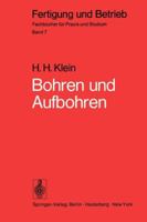 Bohren Und Aufbohren: Verfahren, Betriebsmittel, Wirtschaftlichkeit, Arbeitszeitermittlung 3540067841 Book Cover