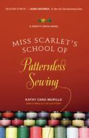 Miss Scarlet's School of Patternless Sewing 044650923X Book Cover