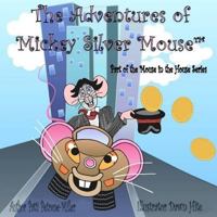 The Adventures of Mickeysilver Mouse 1544149573 Book Cover