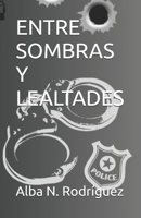 Entre sombras y lealtades (Spanish Edition) B0F3YZQZMD Book Cover
