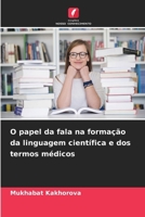 O papel da fala na formação da linguagem científica e dos termos médicos (Portuguese Edition) 6207182162 Book Cover