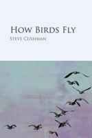 How Birds Fly 0999787306 Book Cover