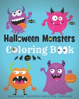 Halloween Coloring Books For Toddlers: Halloween Monster Coloring Book For Kids 1694789381 Book Cover