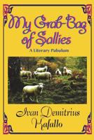 My Grab-Bag of Sallies: A Literary Pabulum 1984967266 Book Cover