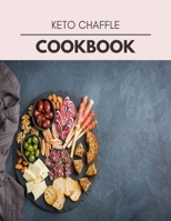 Keto Chaffle Cookbook: Plant-Based Diet Program That Will Transform Your Body with a Clean Ketogenic Diet B08QBXWFBW Book Cover